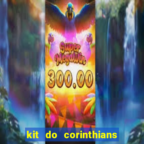 kit do corinthians dls 22